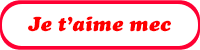 Gifs animés - Je t'aime mec