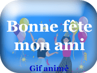 Gifs animés - Bonne fête mon ami