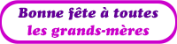 Gifs animés - Bonne fête à toutes les grands-mères