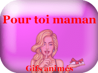 Gifs animés - pour toi maman