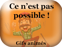 Gifs animés - Ce n'est pas possible !