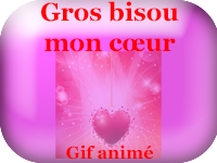 Gifs animés - gros bisou mon cœur