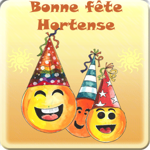 gif animé - Bonne fête Hortense Bonne fête Hortense